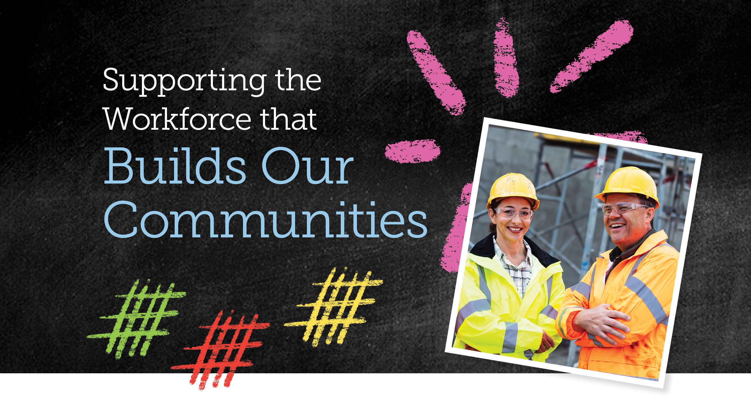 Supporting the Workforce that Builds Our Communities