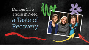 Donors give those in need a taste of recovery