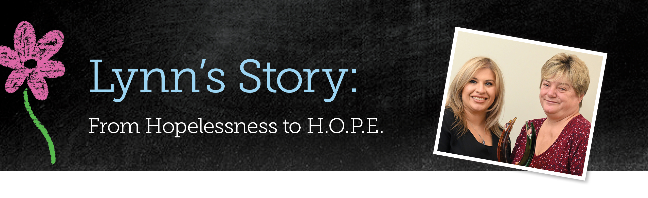 Lynn's Story. From Hopelessness to Hope.